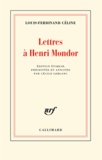 Louis-Ferdinand Céline - Lettres à Henri Mondor.