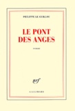 Philippe Le Guillou - Le pont des anges.
