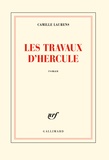 Camille Laurens - Les travaux d'Hercule.