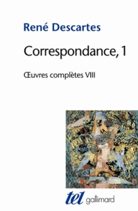 René Descartes et Jean-Marie Beyssade - Oeuvres complètes - Tome 8, Correspondance Volume 1.