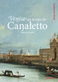 Annalisa Scarpa - Venise au temps de Canaletto.