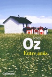 Amos Oz - Entre amis.