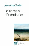 Jean-Yves Tadié - Le roman d'aventures.