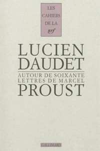 Lucien Daudet - Autour de soixante lettres de Marcel Proust.