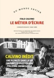 Italo Calvino et Martin Rueff - Le métier d’écrire - Correspondance (1940-1985).