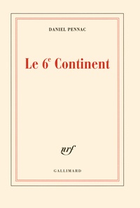 Le 6e continent précédé de Ancien malade des hôpitaux de Paris