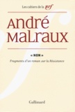 André Malraux - "Non" - Fragments d'un roman sur la Résistance.