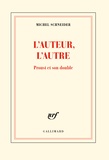 Michel Schneider - L'auteur, l'autre - Proust et son double.