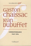 Gaston Chaissac et Jean Dubuffet - Correspondance 1946-1964.