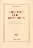 Marie Ferranti - Marguerite et les grenouilles - Chroniques, portraits et autres histoires de Saint-Florent.