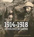 Stéphane Audoin-Rouzeau - La violence de guerre - 1914-1918.