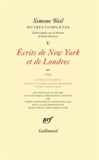 Simone Weil - Oeuvres complètes - Tome 5, Ecrits de New York et de Londres.