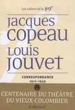 Jacques Copeau et Louis Jouvet - Correspondance - 1911-1949.