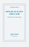 François Azouvi - Français, on ne vous a rien caché - La Résistance, Vichy, notre mémoire.