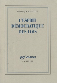 Dominique Schnapper - L'esprit démocratique des lois.