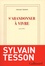 Sylvain Tesson - S'abandonner à vivre.