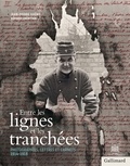 Jean-Pierre Guéno et Gérard Lhéritier - Entre les lignes et les tranchées - Photographies, lettres et carnets 1914-1918.