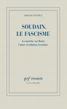 Emilio Gentile - Soudain, le fascisme - La marche sur Rome, l'autre évolution d'Octobre.