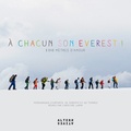 Christine Janin - A chacun son Everest ! - 8848 mètres d'amour : témoignages d'enfants, de parents et de femmes.