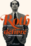 Claudia Roth Pierpont - Roth délivré - Un écrivain et son oeuvre.