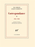 Paul Morand et Jacques Chardonne - Correspondance - Tome 2, 1961-1963.