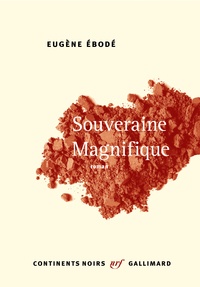Eugène Ebodé - Souveraine magnifique.