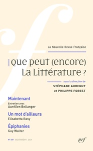 Stéphane Audeguy et Philippe Forest - La Nouvelle Revue Française N° 609, septembre 2014 : Que peut (encore) la littérature ?.