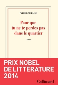 Patrick Modiano - Pour que tu ne te perdes pas dans le quartier.