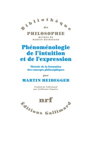 Martin Heidegger - Phénoménologie de l'intuition et de l'expression - Théorie de la formation des concepts philosophiques.