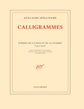 Guillaume Apollinaire - Calligrammes - Poèmes de la paix et de la guerre (1913-1916).