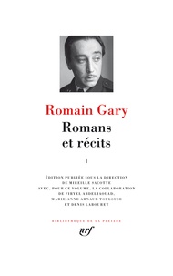 Romain Gary - Romans et récits - Tome 1, Education européenne ; Les Racines du ciel ; La Promesse de l'aube ; Lady L. ; La Danse de Gengis Khan.