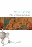 Pedro Kadivar - Petit Livre des Migrations.