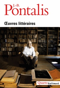 Jean-Bertrand Pontalis - Oeuvres littéraires.
