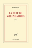 Alexis Jenni - La nuit de Walenhammes.