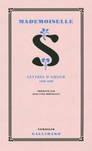 Jean-Yves Berthault - Mademoiselle S - Lettres d'amour 1928-1930.