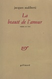 Jacques Audiberti - La beauté de l'amour.