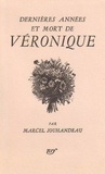 Marcel Jouhandeau - Dernières années et mort de Véronique.