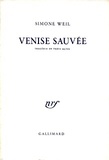 Simone Weil - Venise Sauvée (Tragédie en 3 actes).
