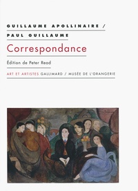 Guillaume Apollinaire et Paul Guillaume - Correspondance - 1913-1918.