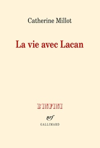 Catherine Millot - La vie avec Lacan.