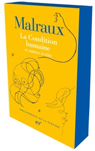 André Malraux - La condition humaine - Et autres écrits.