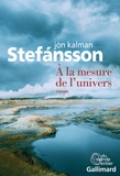 Jón Kalman Stefánsson et Eric Boury - A la mesure de l'univers - Chronique familiale.