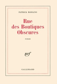 Patrick Modiano - Rue des boutiques obscures.