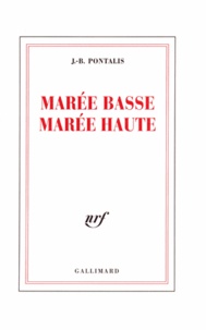 Jean-Bertrand Pontalis - Marée basse, marée haute.