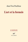 Jean-Yves Pouilloux - L'art et la formule.