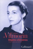 Louise de Vilmorin - Objets-chimères - Articles et textes rares (1935-1970).