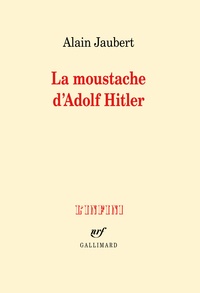 Alain Jaubert - La moustache d'Adolf Hitler et autres essais.