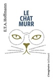 Ernst Theodor Amadeus Hoffmann - Le chat Murr.