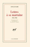 Guillaume Apollinaire - Lettres à sa marraine (1915-1918).