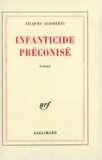 Jacques Audiberti - Infanticide préconisé.